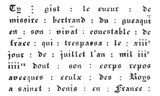 la translation du cœur de Du Guesclin dans la chapelle du Rosaire, à Saint-Sauveur. Voici l'inscription gravée, en lettres d'or, sur la pierre tumulaire